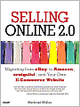Selling Online 2.0: Migrating from eBay to Amazon, craigslist, and Your Own E-Commerce Website