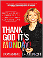 Thank God It's Monday!: How to Create a Workplace You and Your Customers Love