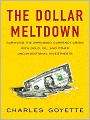 The Dollar Meltdown: Surviving the Impending Currency Crisis with Gold, Oil, and Other Unconventional Investments