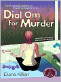 Dial Om for Murder (Mantra for Murder Mystery Series #2)