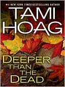 Deeper Than the Dead by Tami Hoag: NOOK Book Cover