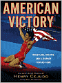 American Victory: Wrestling, Dreams, and a Journey Toward Home