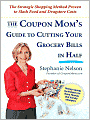 The Coupon Mom's Guide to Cutting Your Grocery Bills in Half: The Strategic Shopping Method Proven to Slash Food and Drugstore Costs