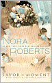 Savor the Moment (Nora Roberts' Bride Quartet Series #3)