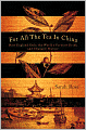 For All the Tea in China: How England Stole the World's Favorite Drink and Changed History