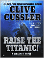 Raise the Titanic! (Dirk Pitt Series #3)