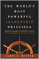 The World's Most Powerful Leadership Principle: How to Become a Servant Leader
