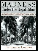 Madness under the Royal Palms: Love and Death Behind the Gates of Palm Beach