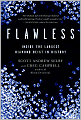 Flawless: Inside the Largest Diamond Heist in History
