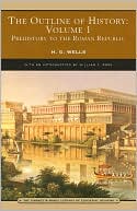 The Outline of History: Volume 1, Prehistory to the Roman Republic (Barnes & Noble Library of Essential Reading)