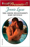 Greek Billionaire's Baby Revenge [Harlequin Presents Series #2690]