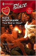 Your Bed or Mine? (Harlequin Blaze Series #379)