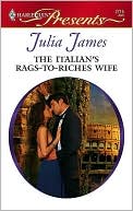 The Italian's Rags-to-Riches Wife (Harlequin Presents Series #2716)
