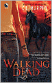 Walking Dead (Walker Papers Series #4)