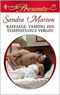 Raffaele: Taming His Tempestuous Virgin
