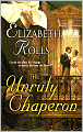 The Unruly Chaperon (Harlequin Historical Series #745)