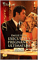 Executive's Pregnancy Ultimatum (Silhouette Desire #1994)
