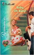 Baby, Oh Baby! (Silhouette Romance #1704)