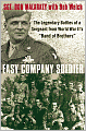 Easy Company Soldier: The Legendary Battles of a Sergeant from World War II's ''Band of Brothers''