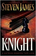 The Knight (Patrick Bowers Files Series #3) by Steven James: NOOK Book Cover
