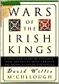 Wars of the Irish Kings: A Thousand Years of Struggle, from the Age of Myth through the Reign of Queen Elizabeth I