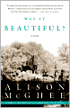 Was It Beautiful?: A Novel