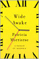 Wide Awake: A Memoir of Insomnia
