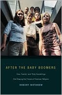 download After the Baby Boomers : How Twenty- and Thirty-Somethings Are Shaping the Future of American Religion book