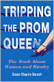 Tripping the Prom Queen: The Truth About Women and Rivalry