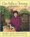 Ciao Italia in Tuscany by Mary Ann Esposito: NOOK Book Cover