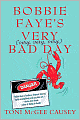 Bobbie Faye's Very (Very, Very, Very) Bad Day