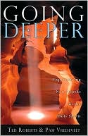 Going Deeper: Experiencing New Depths in the Holy Spirit