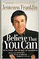 Believe That You Can: Moving with Faith and Tenacity to the Dream God Has Given You