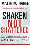 Shaken, Not Shattered: Finding the Purpose, Passion, and Power to Stand Firm When Your World Falls Apart