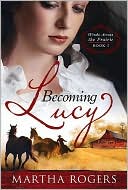 Becoming Lucy: Winds across the Prairie, Book 1