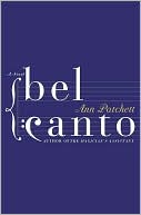 Bel Canto by Ann Patchett: NOOK Book Cover