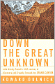 Down the Great Unknown: John Wesley Powell's 1869 Journey of Discovery and Tragedy Through the Grand Canyon