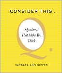 Consider This...: Questions That Make You Think