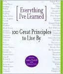 Everything I've Learned: 100 Great Principles to Live by