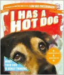I Has a Hotdog: What Your Dog Is Really Thinking
