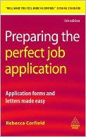 Preparing the Perfect Job Application: Application Forms and Letters Made Easy