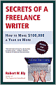 Secrets of a Freelance Writer: How to Make $100,000 a Year or More