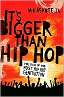 download It's Bigger Than Hip Hop : The Birth of the Post Hip Hop Generation book
