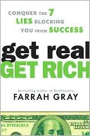 Get Real, Get Rich: Conquer the 7 Lies Blocking You from Success