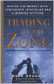 Trading in the Zone: Master the Market with Confidence, Discipline and a Winning Attitude