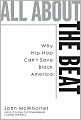 All about the Beat: Why Hip-Hop Can't Save Black America