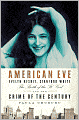 American Eve: Evelyn Nesbit, Stanford White, the Birth of the It Girl, and the Crime of the Century