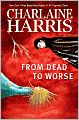 From Dead to Worse (Sookie Stackhouse / Southern Vampire Series #8)