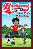 Home Field Advantage (Backyard Sports Series #3)