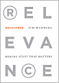 Relevance: Making Stuff That Matters